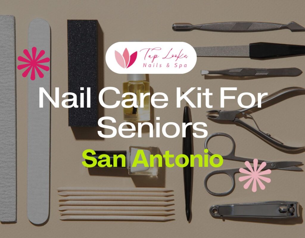 Nail Care Kit For Seniors San Antonio