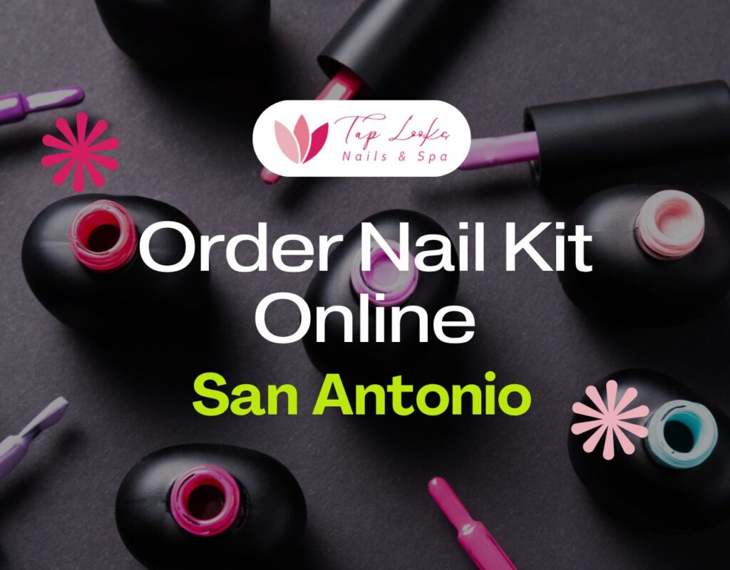 Order Nail Kit Online San Antonio