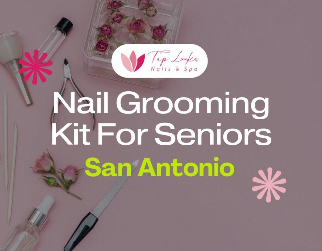 Nail Grooming Kit For Seniors San Antonio