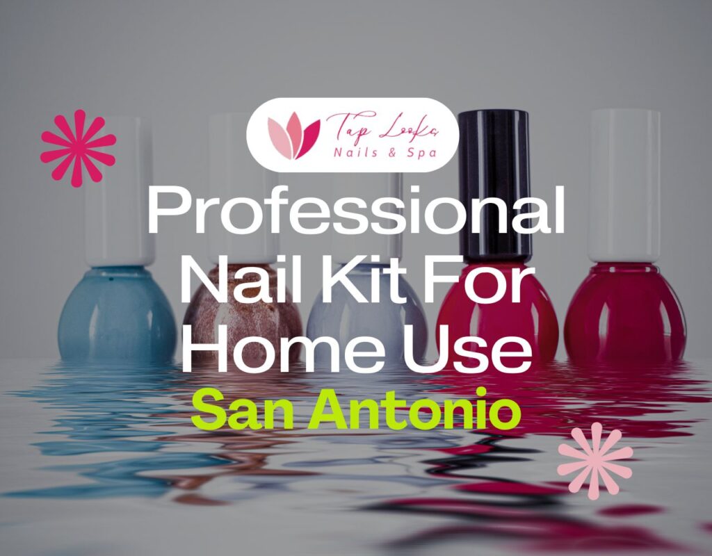 Professional Nail Kit For Home Use San Antonio